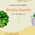Saisonal kochen: Ricotta Gnocchi mit Feldsalat
