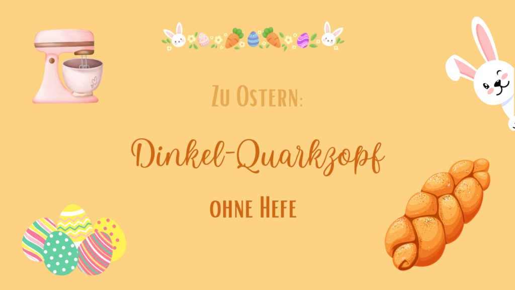Rezept des Monats: Dinkel-Quark-Zopf ohne Hefe